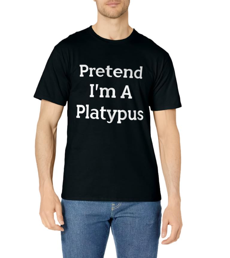 Pretend I'm A Platypus Costume Party Funny Animal Halloween T-Shirt