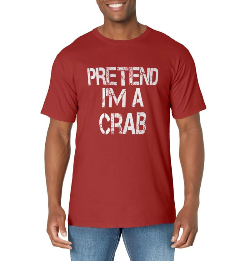 Pretend I'm A Crab TShirt Easy Halloween Costume T-Shirt