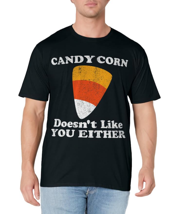 Candy Corn Doesn't Like You Either Funny Halloween Costume T-Shirt