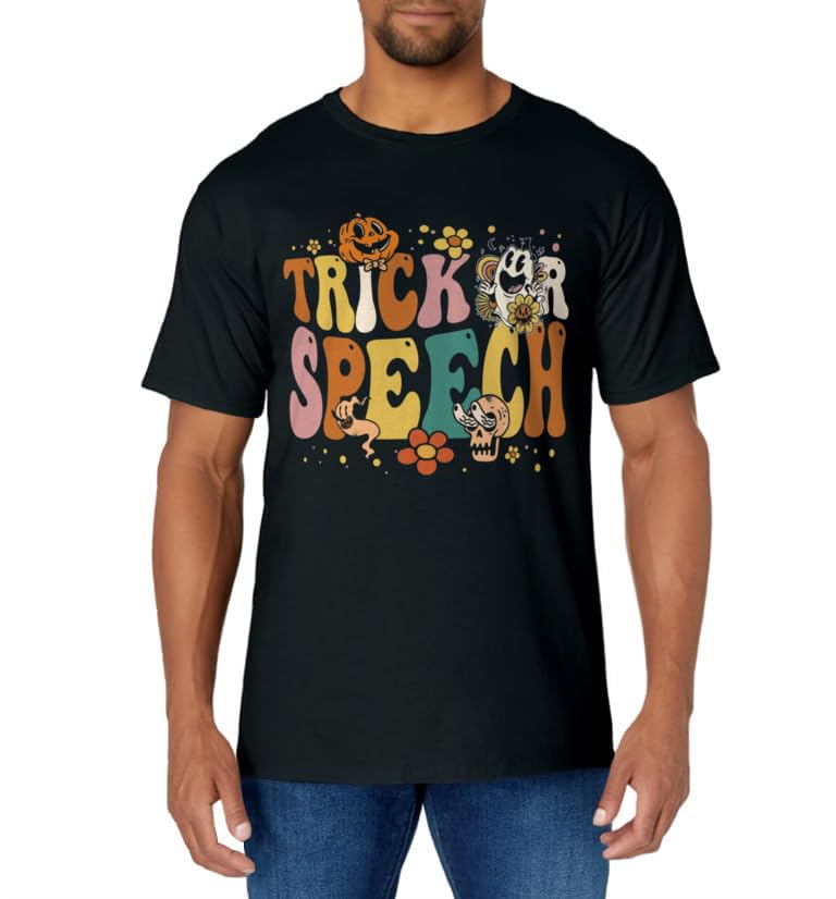 Trick or Speech Therapy SLP Halloween Speech Therapist T-Shirt