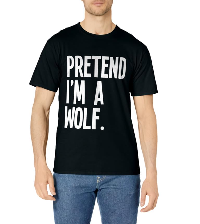 Pretend I'm A Wolf Funny Halloween Party Costume T-Shirt