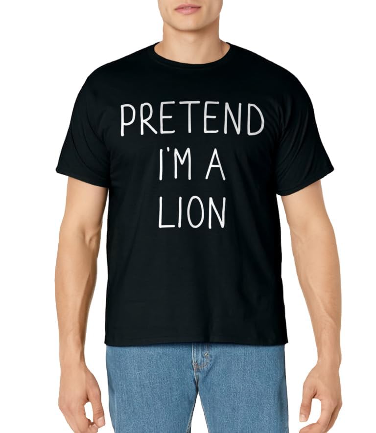 Pretend I'm a lion funny lazy easy DIY halloween costume T-Shirt