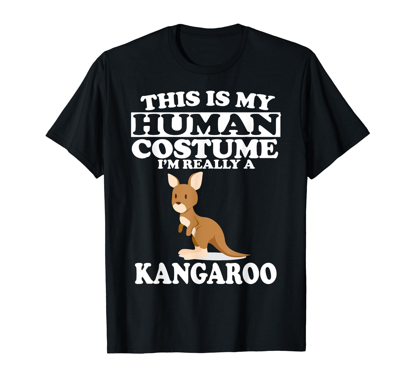 This Is My Human Costume I'm Really A Kangaroo Funny T-Shirt