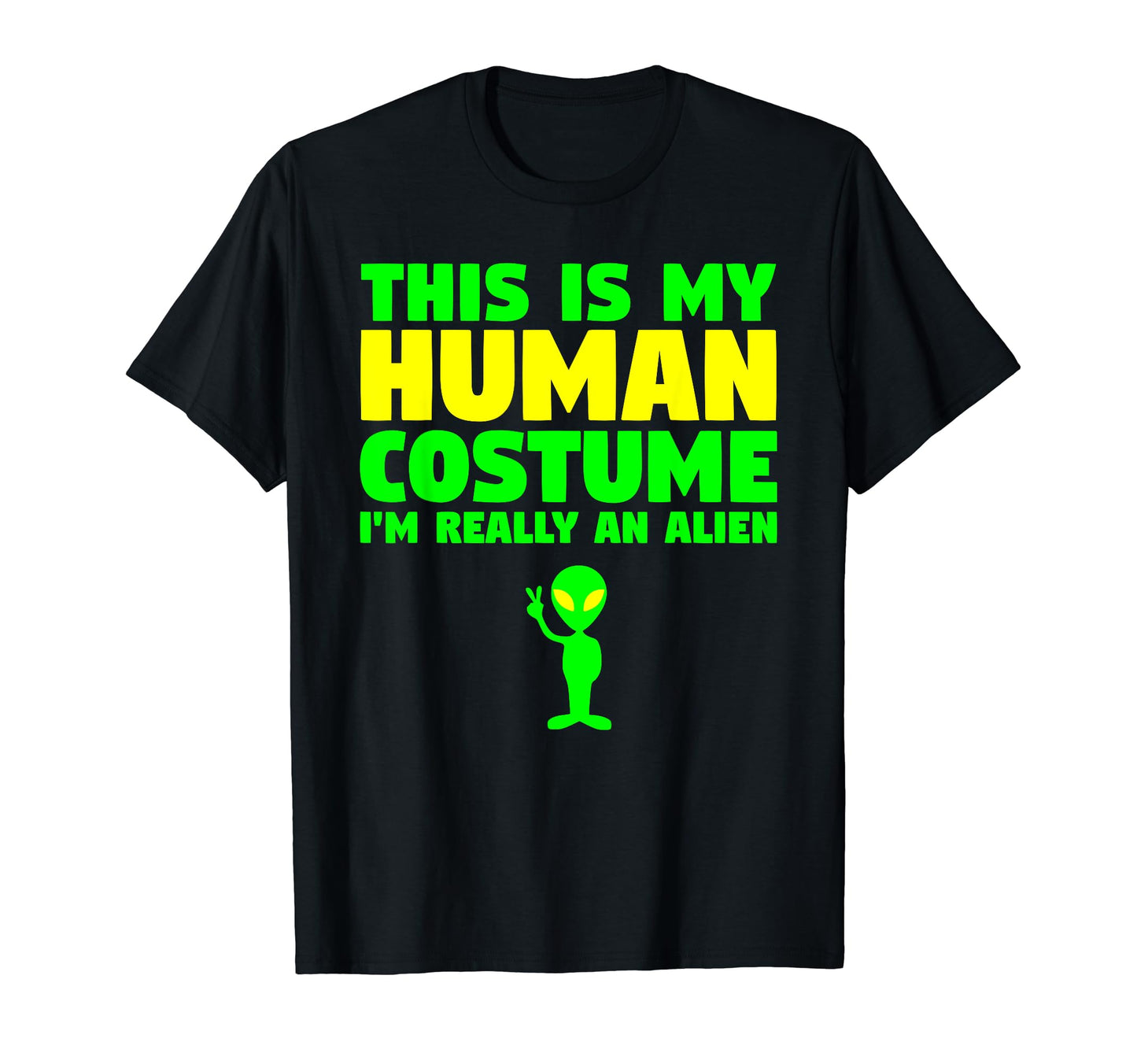 This Is My Human Costume I'm Really An Alien Funny Halloween T-Shirt