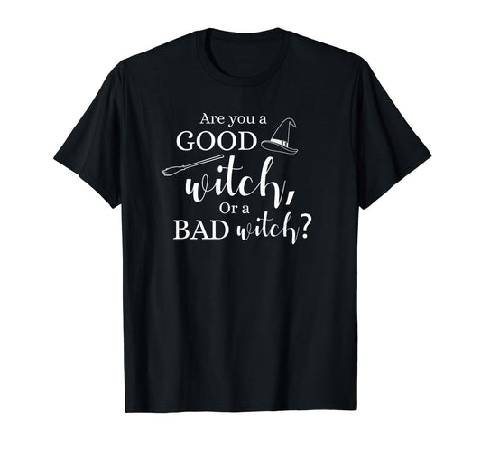 Are You a Good Witch, or a Bad Witch T-Shirt Halloween