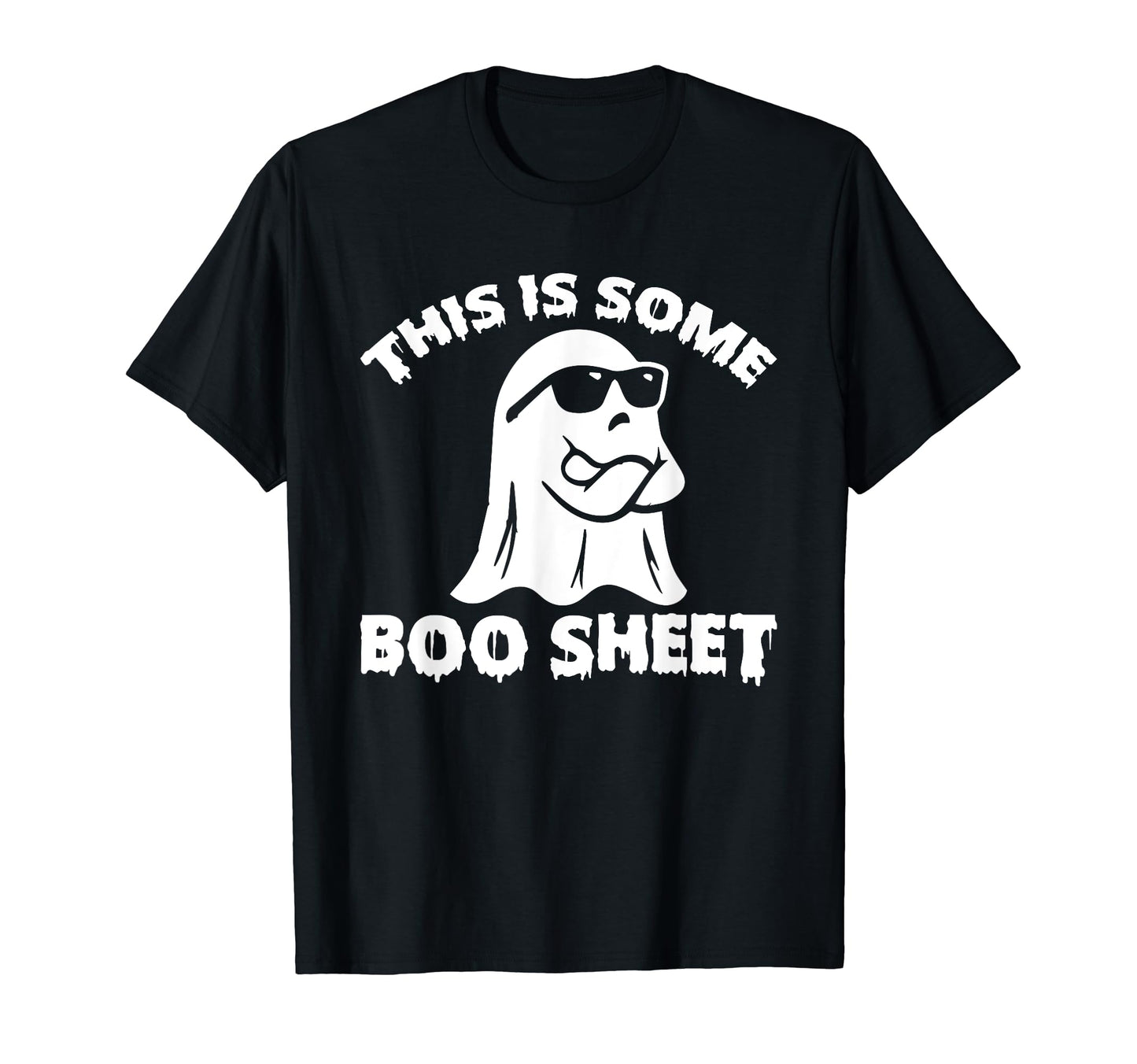 This is Some Boo-sheet Funny Ghost Halloween Costume ! T-Shirt