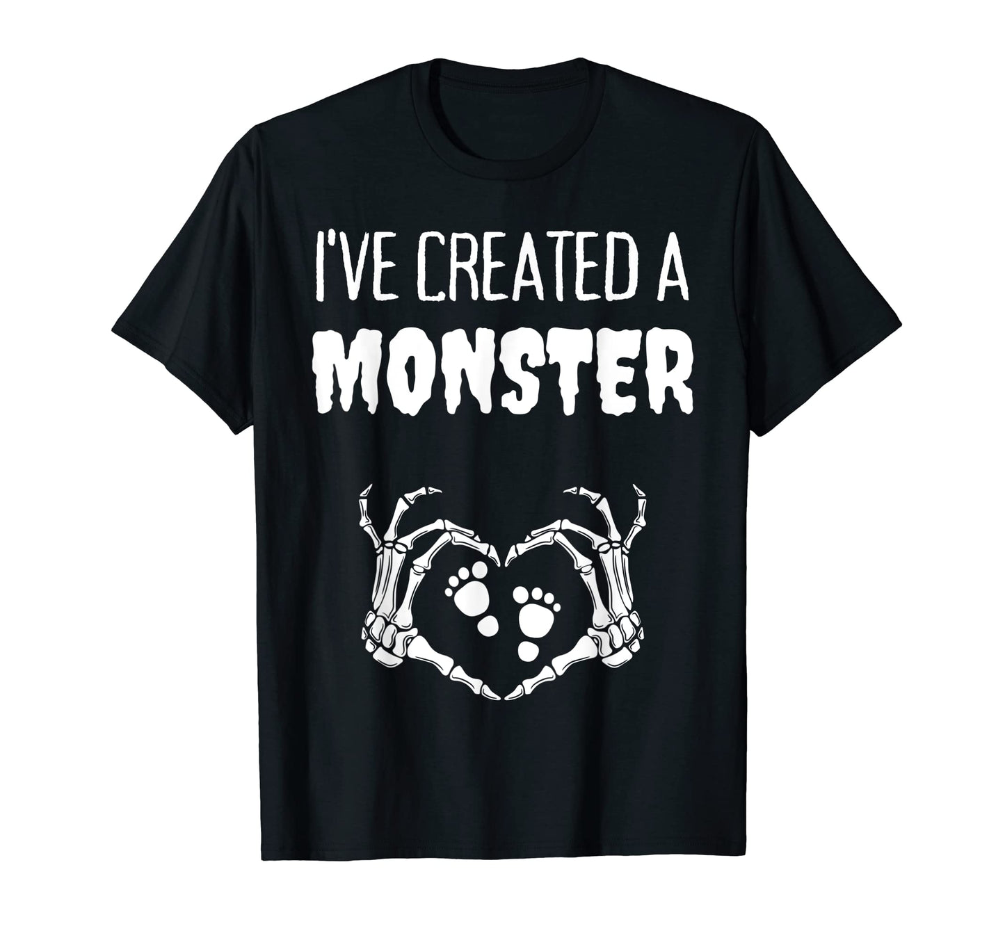 I've Created A Monster Halloween Mom Skeleton Pregnancy T-Shirt