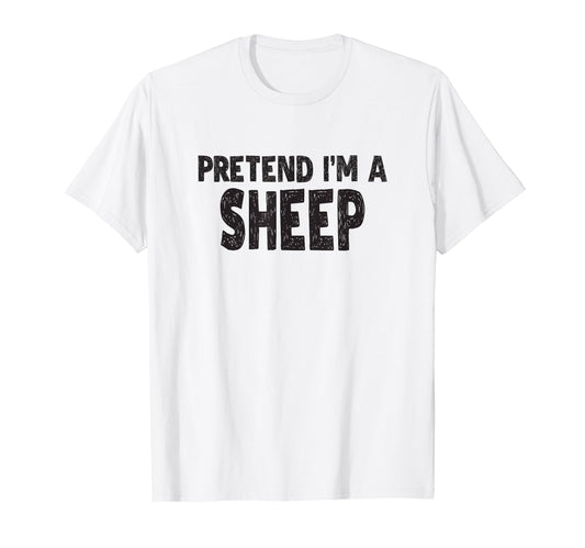 Pretend I'm A Sheep - Easy Lamb Halloween Costume T-Shirt