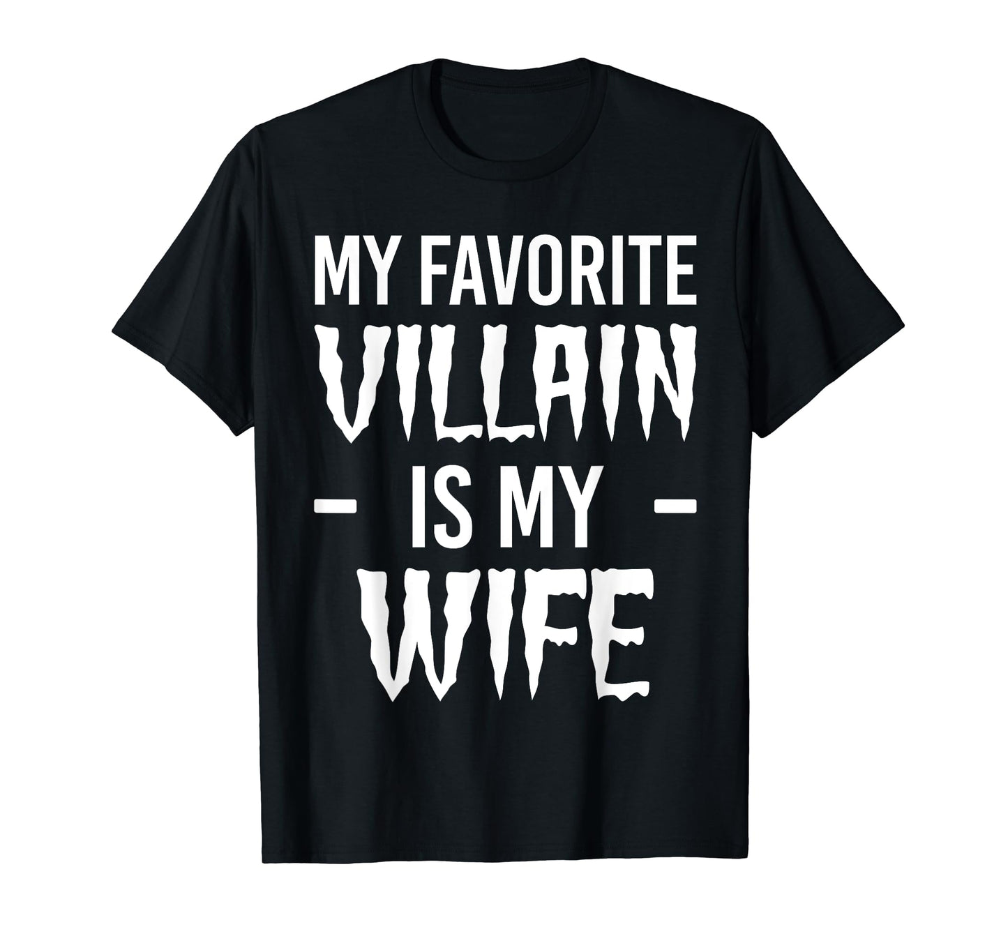 My Favorite Villain Is My Wife, Husband Costume Halloween T-Shirt