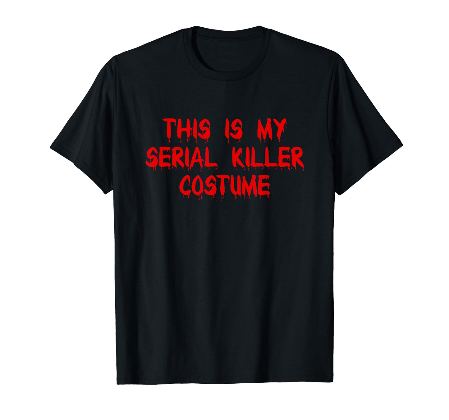 This Is My Serial Killer Costume Funny Halloween T-Shirt T-Shirt