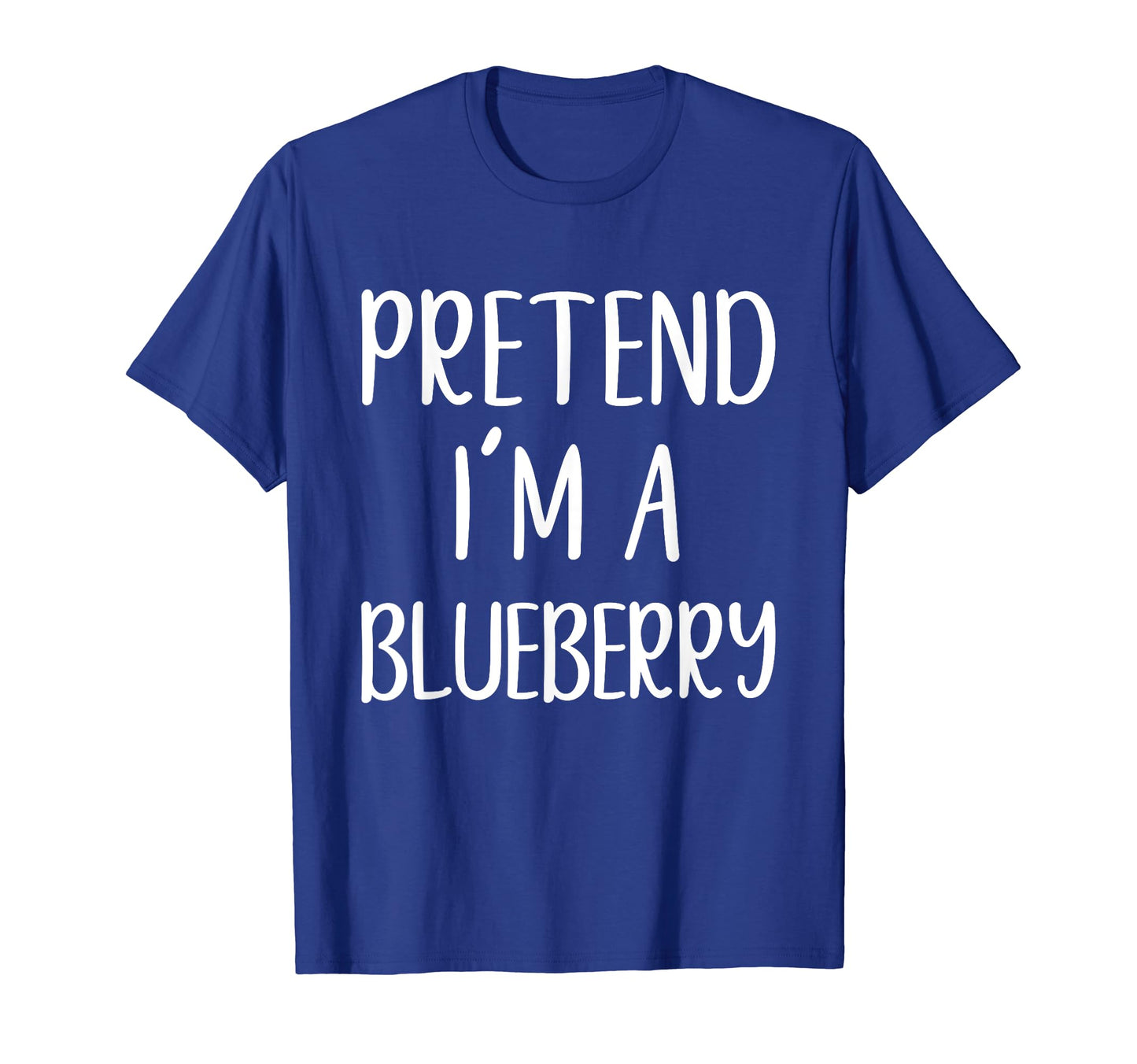 Pretend I'm A Blueberry Costume Halloween Simple Funny T-Shirt