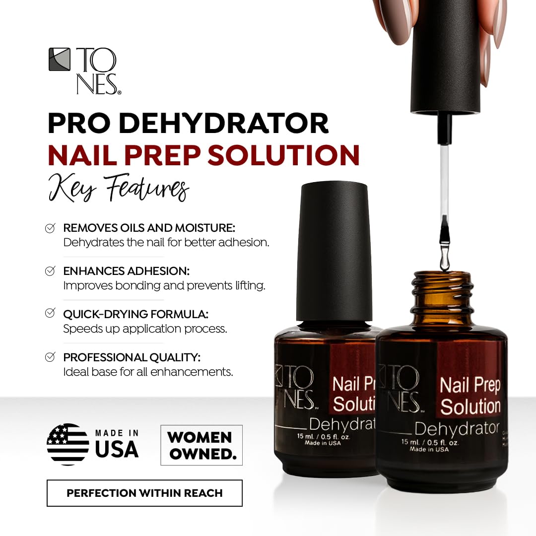 Tones Nail Prep Dehydrator - Maximum Adhesion & pH Balancer for Acrylic, Gel & Dip Powder | Made in USA (0.5 fl Oz)