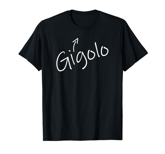 Gigolo Funny Adult Humor Halloween Costume T shirt T-Shirt