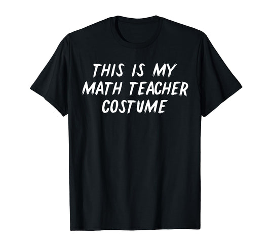 This Is My Math Teacher Halloween Costume Shirt T-Shirt