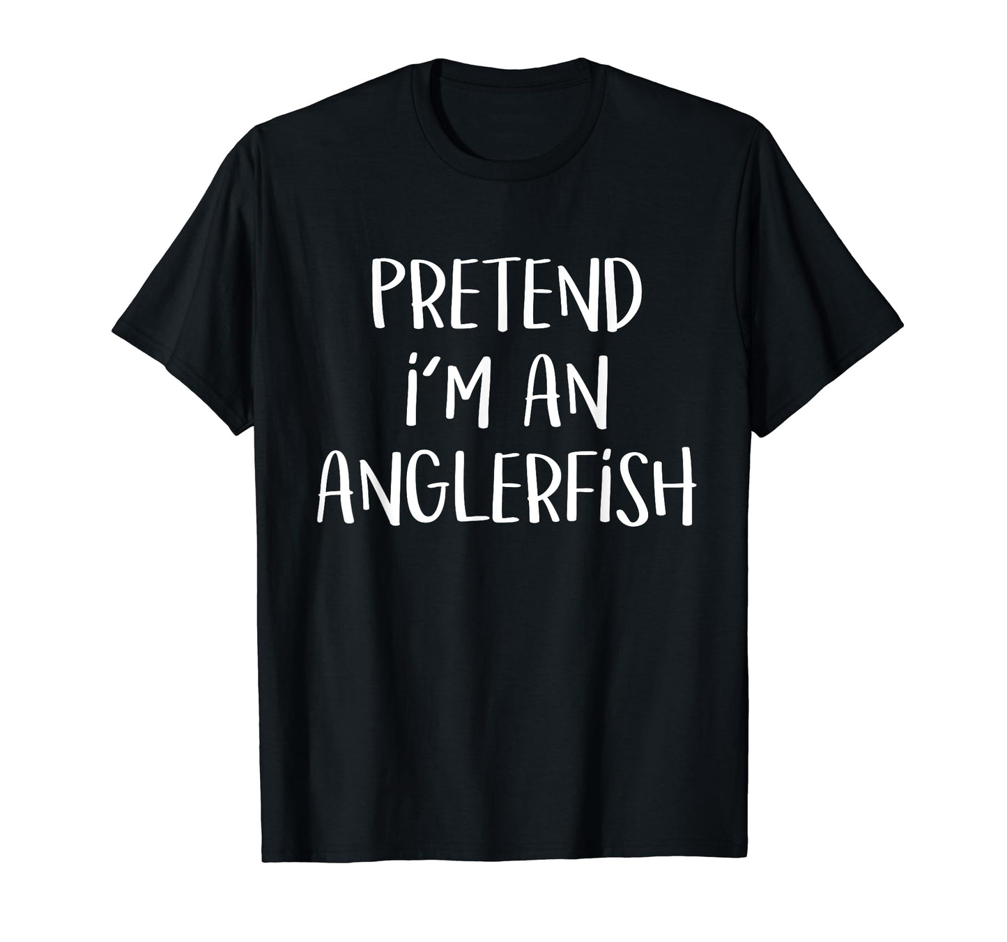 Pretend I'm An Anglerfish Costume Party Funny Halloween Fish T-Shirt