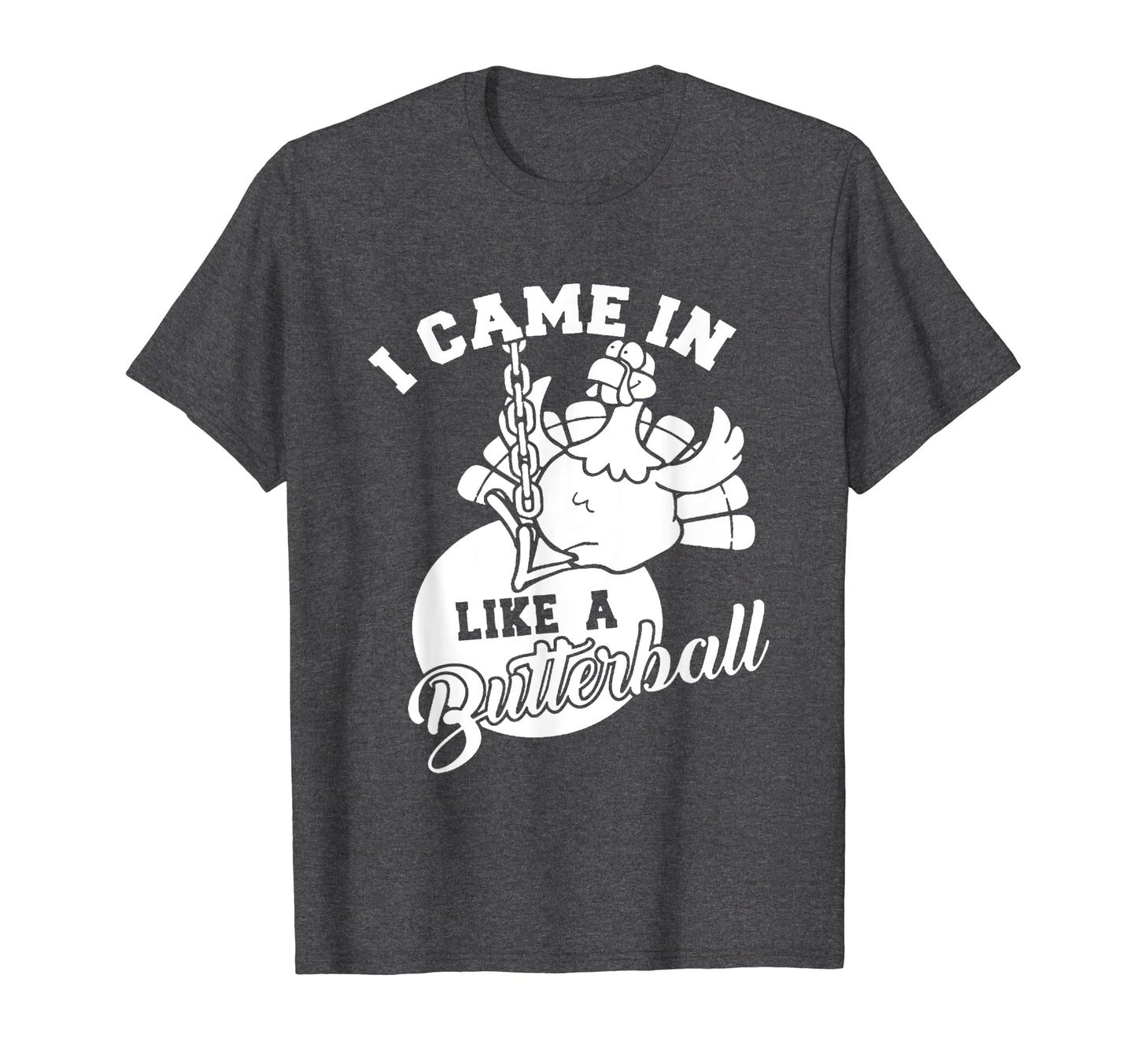 Cute I Came In Like A Butterball Thanksgiving Turkey Costume T-Shirt