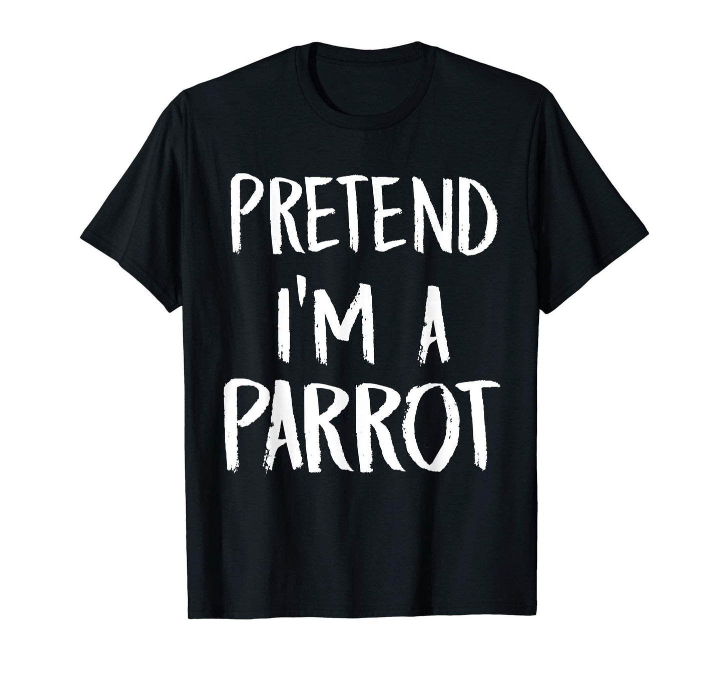 Pretend I'm A Parrot Costume Funny Halloween Party Gift T-Shirt