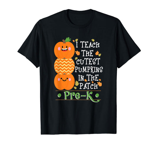 I Teach The Cutest Pumpkins In Patch Pre-K Halloween Teacher T-Shirt