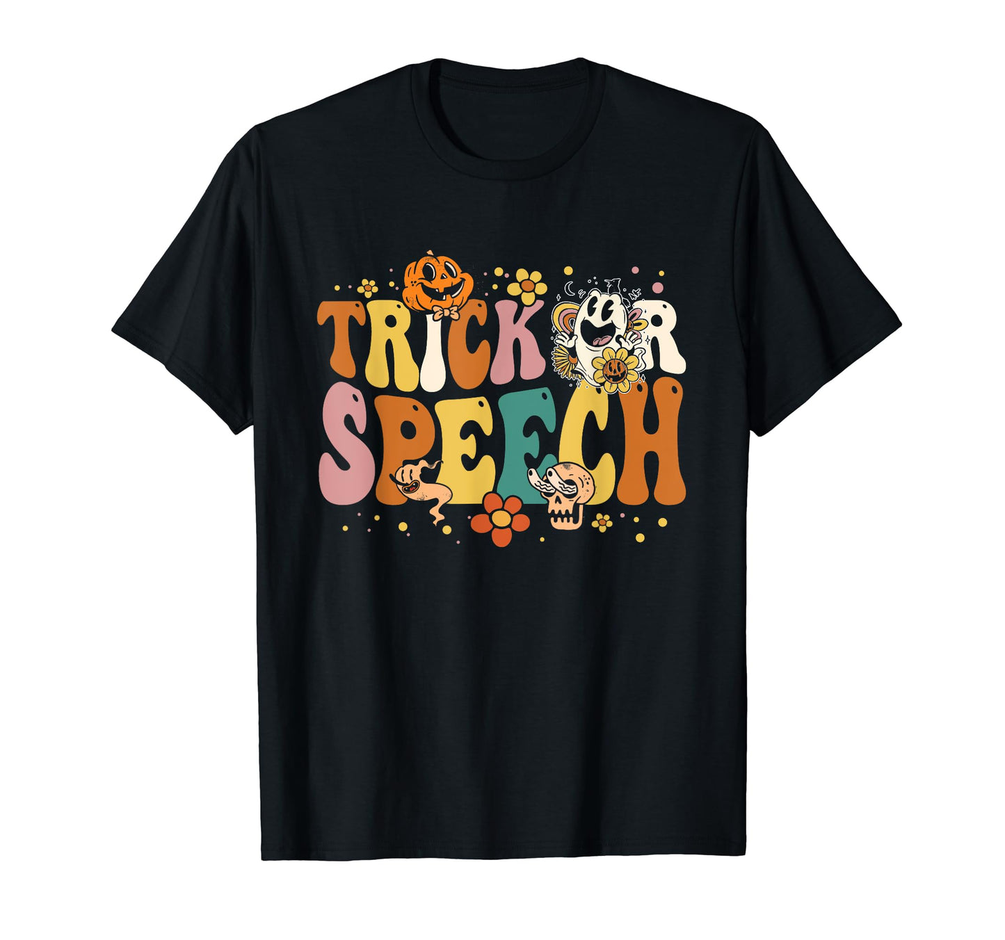 Trick or Speech Therapy SLP Halloween Speech Therapist T-Shirt