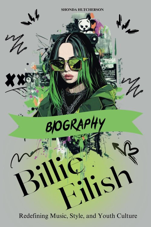 Billie Eilish Biography - Redefining Music, Style & Youth Culture | Inspiring Story & Impact