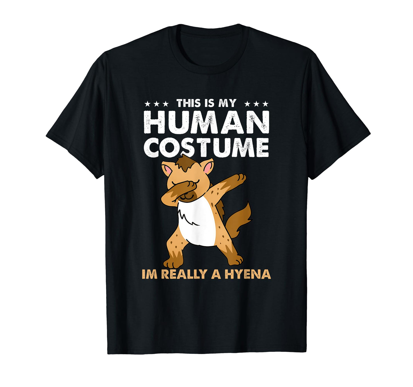 This Is My Human Costume Im Really A Hyena Halloween T-Shirt