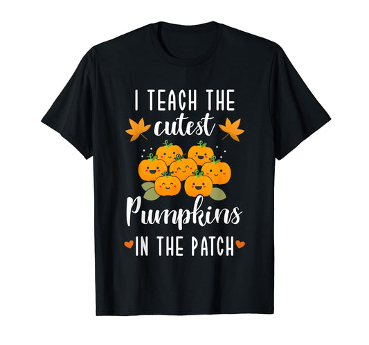 I teach the cutest pumpkins in the patch halloween teacher T-Shirt