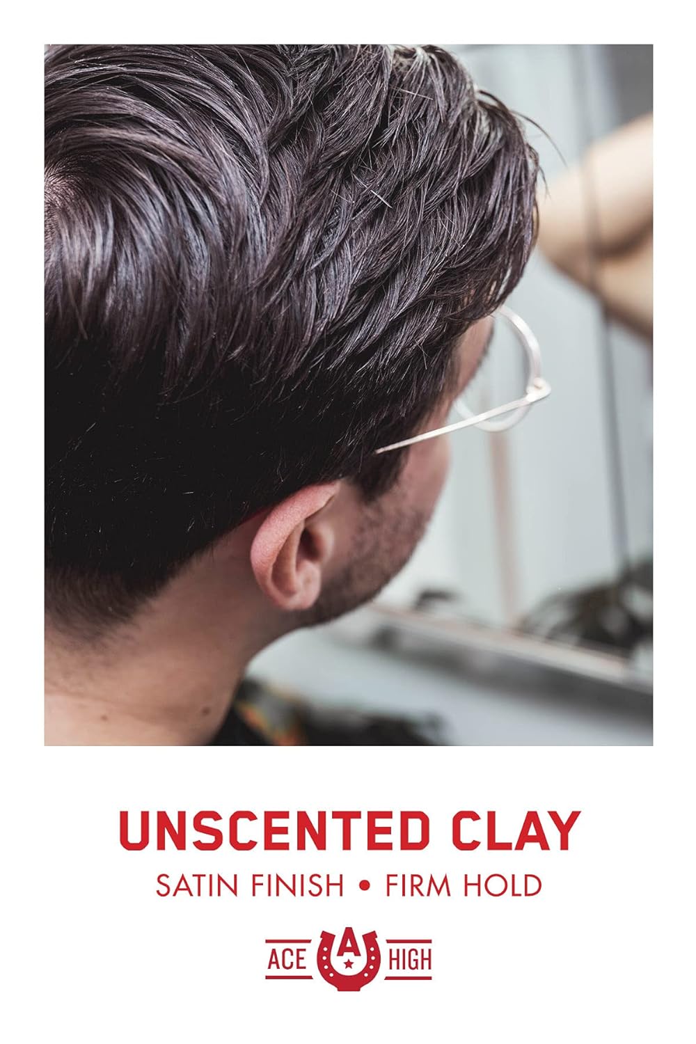 Ace High Hair Clay - Unscented Strong Hold with Satin to Matte Finish | Adds Texture & Thickness, 4oz