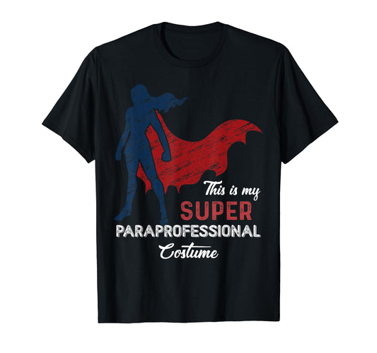 This Is My Super Paraprofessional Costume Funny Halloween T-Shirt