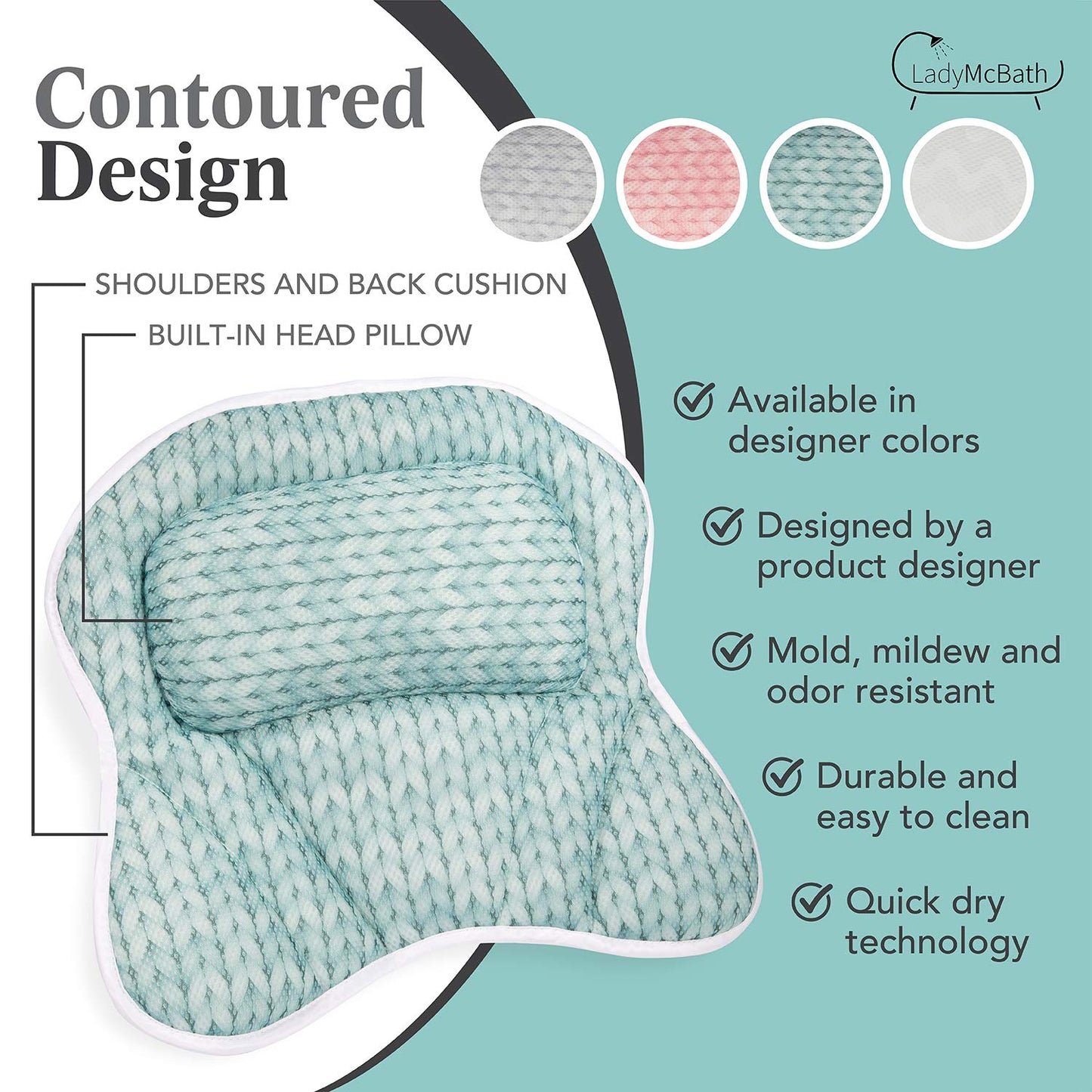 Lady McBath Bath Pillow - Luxury Bath Pillows for Tub Neck and Back Support - Powerful Suction Cups, Machine Washable Bathtub Accessory for Relaxation (Turquoise)