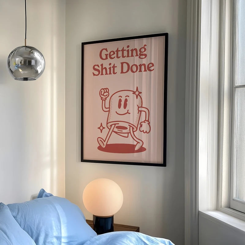 Getting Shit Done Wall Art Prints Canvas Poster for Living Room Decor