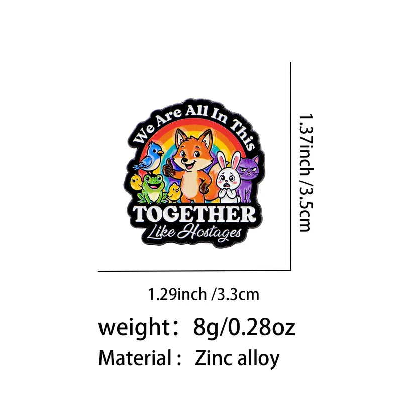 We Are All In This Together Enamel Pin Cute Animal Brooch Lapel Badge for Clothing & Bags