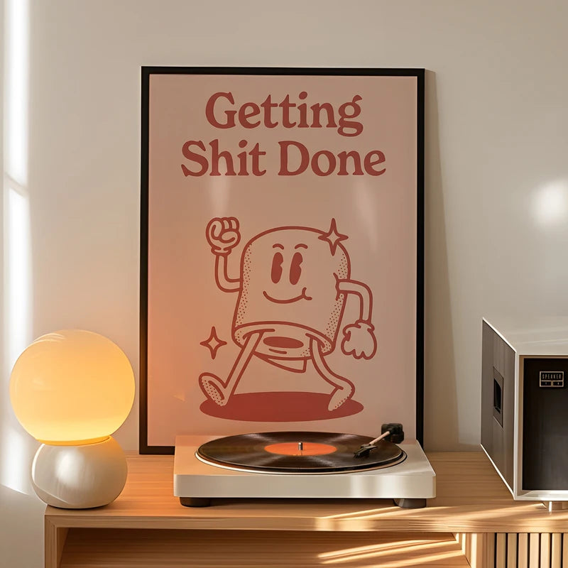 Getting Shit Done Wall Art Prints Canvas Poster for Living Room Decor