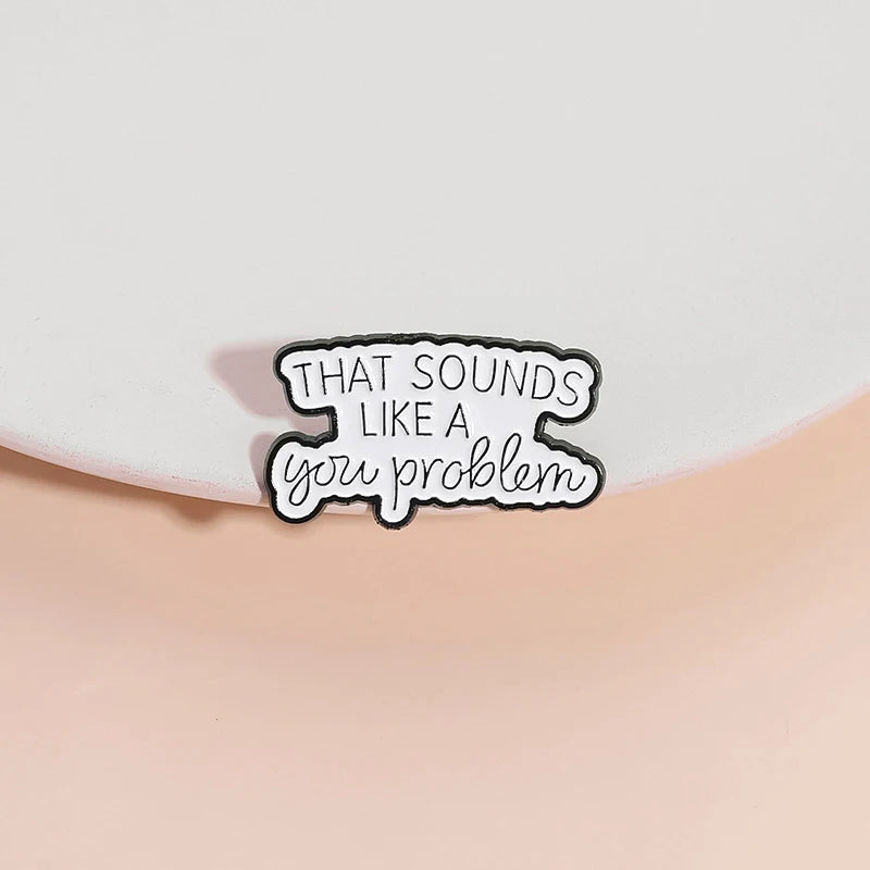 Funny Quotes Enamel Lapel Pins - Sarcasm Humor Brooches Gift for Employees