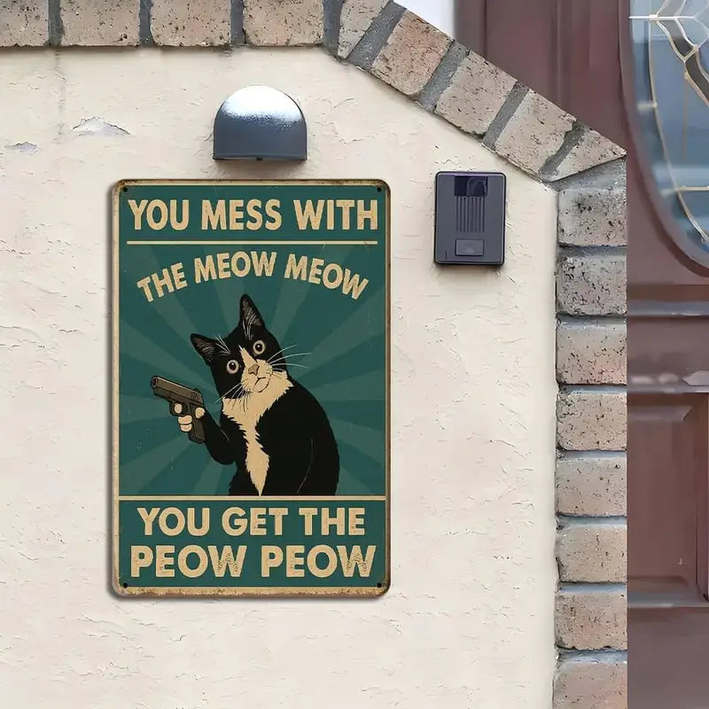 Humorous Cat Metal Sign - You Mess With the Meow Meow 20x30cm