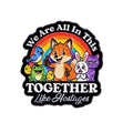 We Are All In This Together Enamel Pin Cute Animal Brooch Lapel Badge for Clothing & Bags