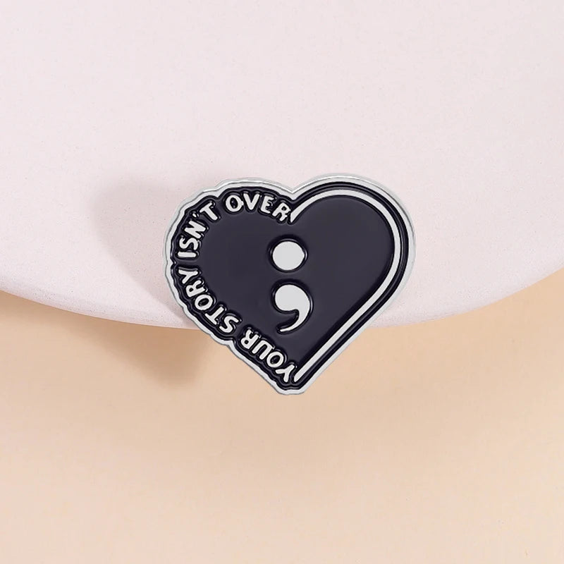 Semicolon Motivational Enamel Pin - Your Story Isn't Over Black Heart Badge