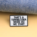 That's a Terrible Idea Enamel Pin - Cartoon Punk Lapel Badge for Backpack & DIY Gift