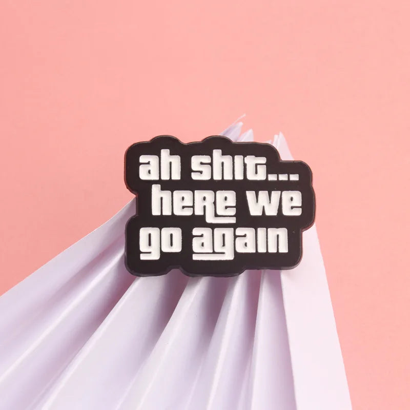 Humorous Enamel Brooch Pin - Vintage Funny 'Here We Go Again' Gift Accessory