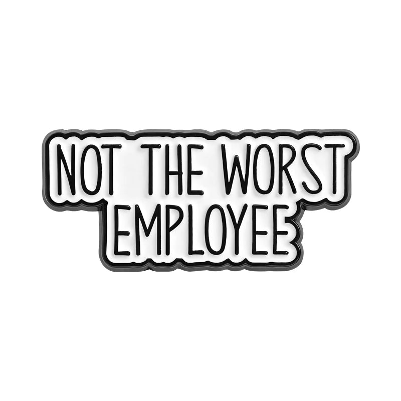 Funny Quotes Enamel Lapel Pins - Sarcasm Humor Brooches Gift for Employees
