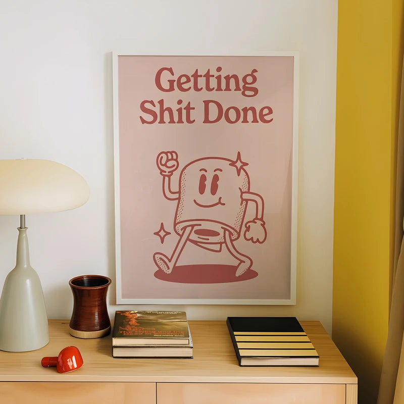 Getting Shit Done Wall Art Prints Canvas Poster for Living Room Decor