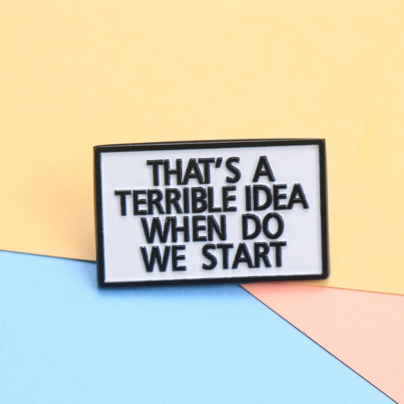 That's a Terrible Idea Enamel Pin - Cartoon Punk Lapel Badge for Backpack & DIY Gift
