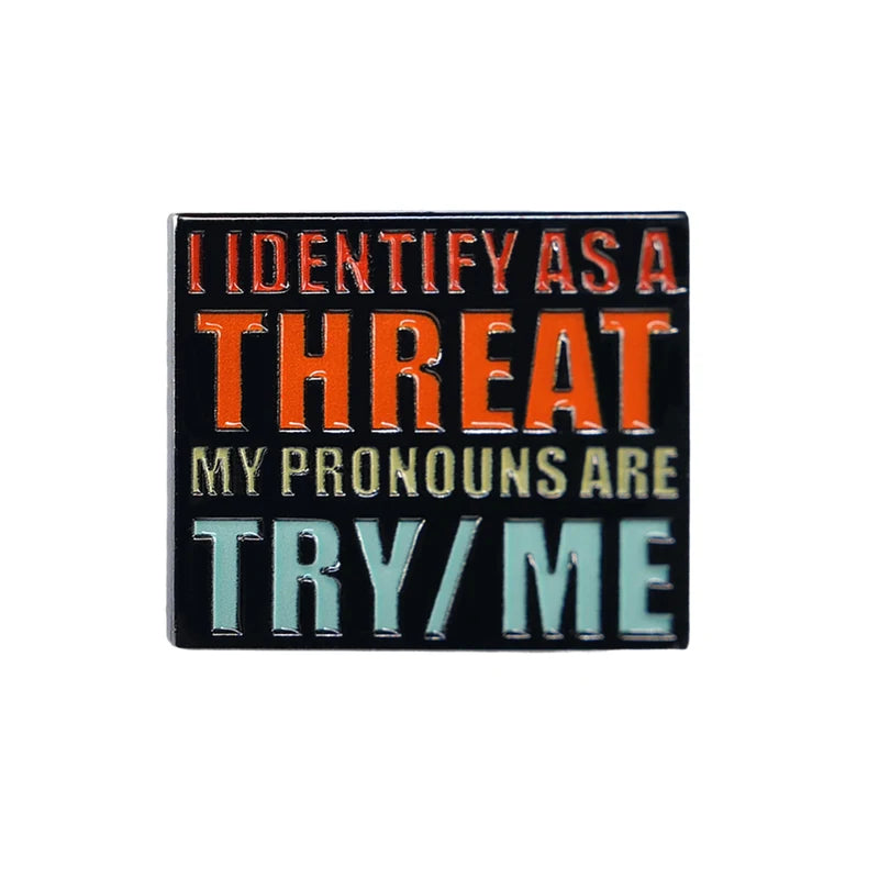 Funny Lapel Pin I Identify As A Threat Sayings Badge Humor Accessories