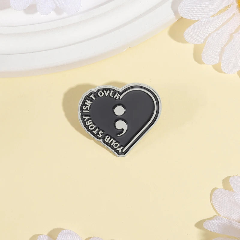 Semicolon Motivational Enamel Pin - Your Story Isn't Over Black Heart Badge