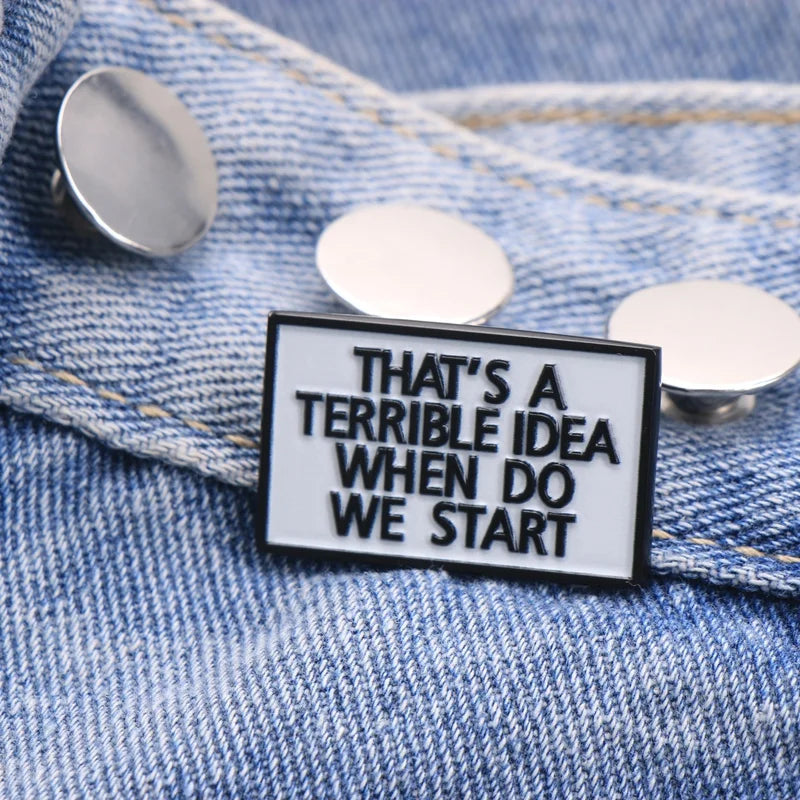 That's a Terrible Idea Enamel Pin - Cartoon Punk Lapel Badge for Backpack & DIY Gift