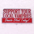 Support Your Local Vampires Enamel Pin Badge Copper Jewelry Collectible